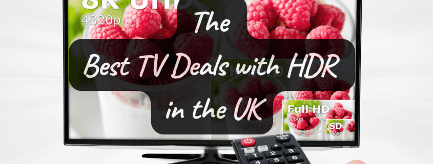 Best TV Deals with HDR in the UK