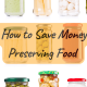 How to Save Money Preserving Food BIGPriceDrops