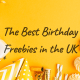 the best birthday freebies in the UK - BIGPriceDrops